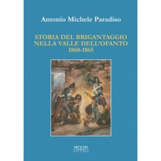 Immagine di Storia del Brigantaggio nella Valle dell'Ofanto 1860 1865